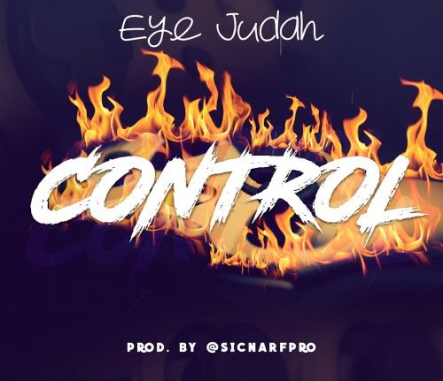 Eye Judah – Control (Prod. by @SicnarfPro)