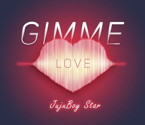 Jujuboy Star - Gimmie Love