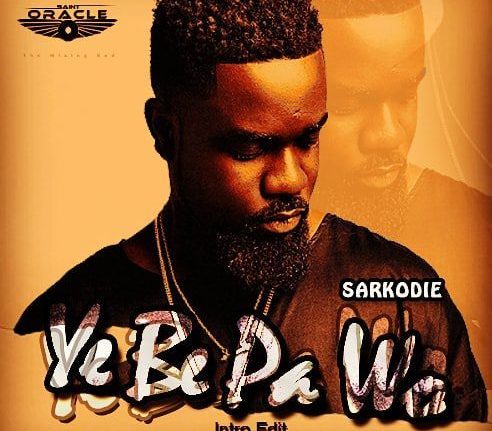 Sarkodie - Ye Be Pa Wo (Intro Edit) (Mixed By Saint Oracle)