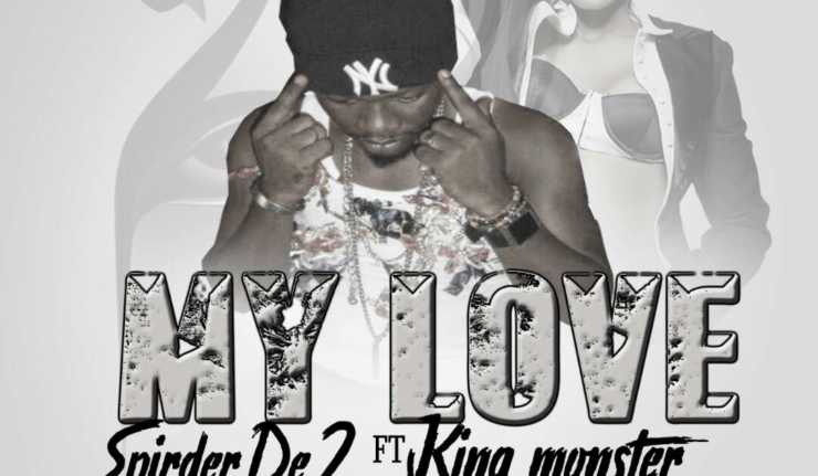 Spider D2 - My Love ft. King Monster (Prod. By KindBeatz)