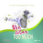 Vic Tilar - Too Much (Prod. By Ogajojo)