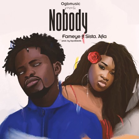AUDIO - Fameye - Nobody ft. Sista Afia