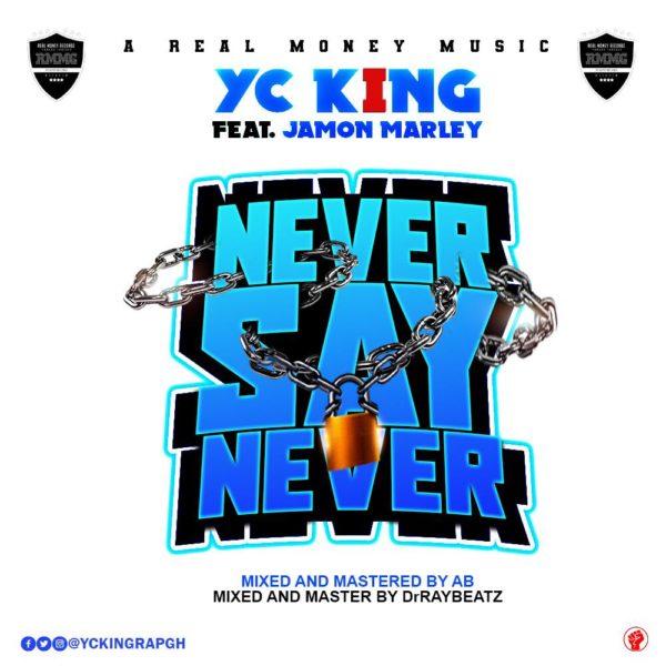 NEXT TO RELEASE - YC King - Never Say Never ft. Jamon Marley