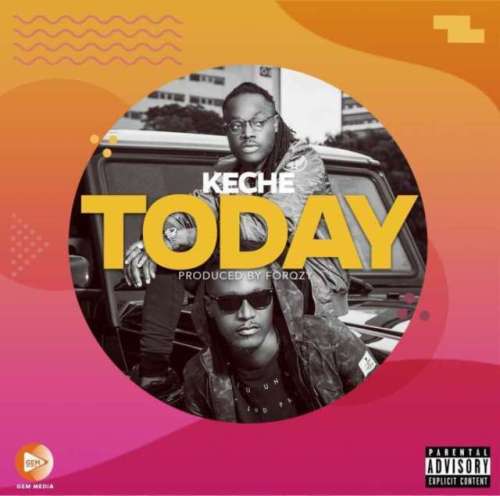 MUSIC MP3 - Keche - Today (Prod. By Forqzy Beatz)