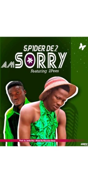NEXT TO RELEASE - Spider De2 - Am Sorry ft. 2Pees (Prod. By Jentle Boy)