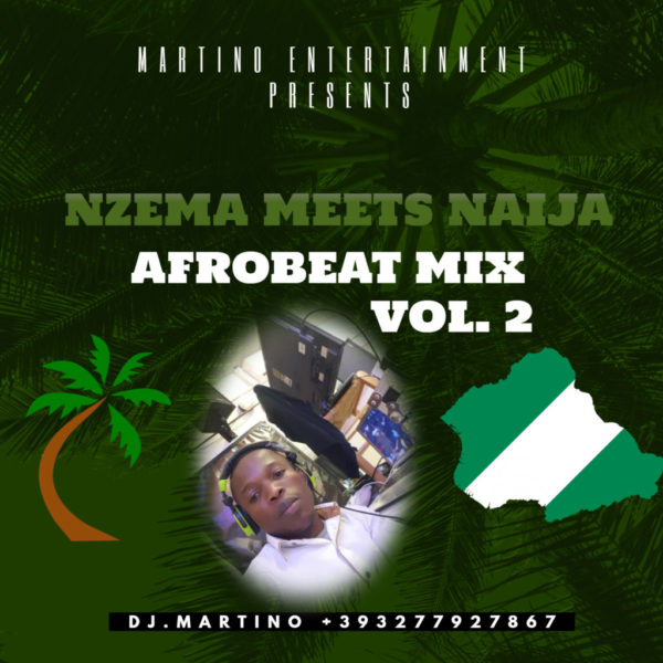 MIXTAPE - Nzema Meets Naija Afrobeat Mix Vol. 2 - DJ.MARTINO-NZEMA.DJ