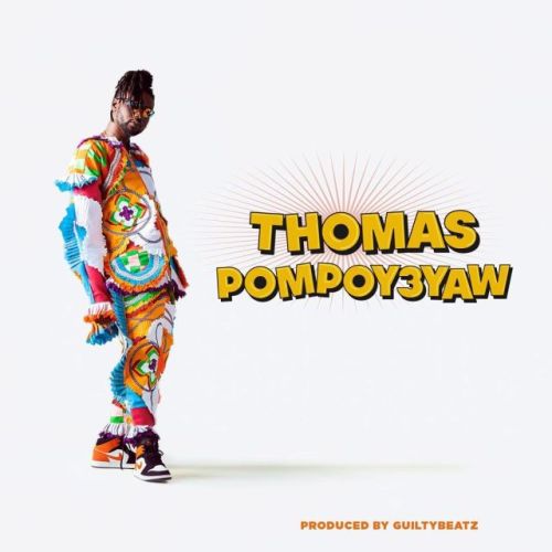 MUSIC MP3 - Pappy Kojo - Thomas PompoY3yaw (Prod. By GuiltyBeatz)