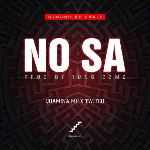 MUSIC MP3 - Quamina Mp - No Sa ft. Twitch (Prod. By Yung D3mz)