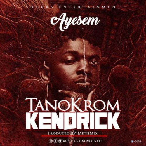 MUSIC MP3 - Ayesem - Tanokrom Kendrick (Prod. By MethMix)