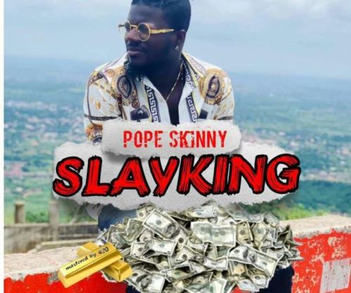 MUSIC MP3 - Pope Skinny - Slay King (Prod. By 420)