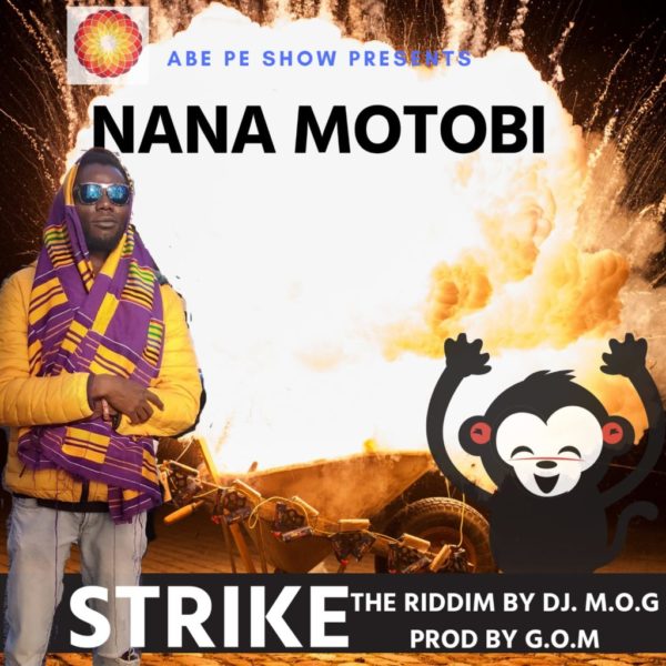 MUSIC MP3 - Nana Motobi - Strike (Prod. By G.O.M)