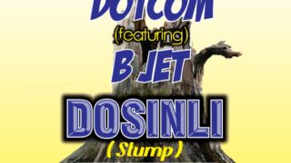 Dot Com - Dosinli ft. B Jet (Prod. By Dotcom & KidStar Beatz)