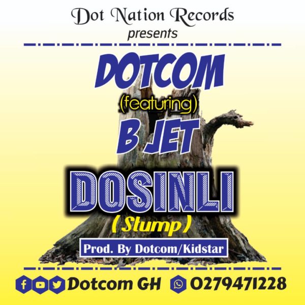 MUSIC MP3 - Dot Com - Dosinli ft. B Jet (Prod. By Dotcom & KidStar Beatz)