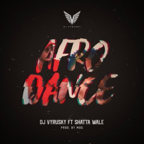 MUSIC MP3 - Dj. Vyrusky - Afro Dance ft. Shatta Wale (Prod. By MOG)