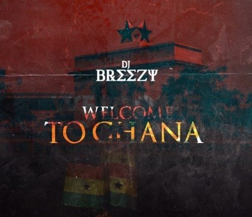 Dj. Breezy - Ghana Life ft. Suzz Blaq