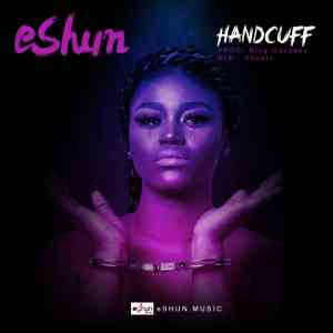 MUSIC MP3 - eShun - Handcuff (Prod. By King Odyssey)