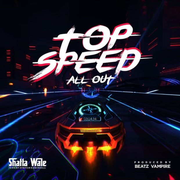 MUSIC MP3 - Shatta Wale - Top Speed All Out (Prod. By Beatz Vampire)