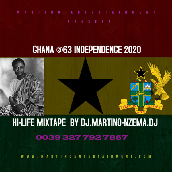 NEXT TO RELEASE -  Ghana @63 Independence 2020 Hi-life Mixtape - DJ.MARTINO-NZEMA.DJ