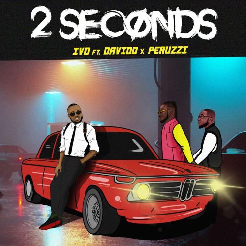 MUSIC MP3 - IVD ft. Davido x Peruzzi - 2 Seconds