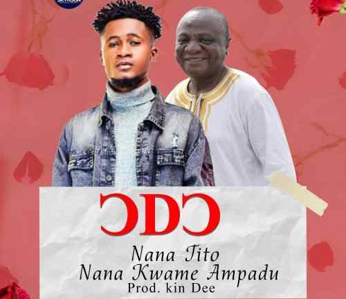 Nana Tito - Odo ft. Nana Kwame Ampadu (Prod. By Kin Dee)