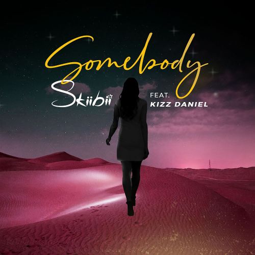 MUSIC MP3 - Skiibii ft. Kizz Daniel - Somebody