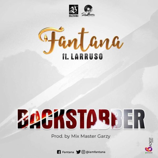 MUSIC MP3 - Fantana - BackStabber ft. Larruso - (Wendy Shay Diss)