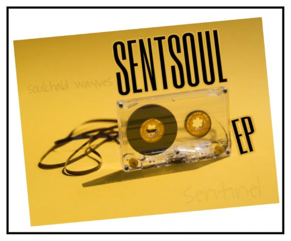 NEXT TO RELEASE - Sentinel - SENTSOUL EP ft. SoulChald Wayves