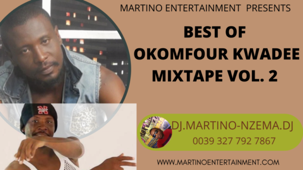 MIXTAPE - Best Of Okomfour Kwadee Mixtape Vol. 2 - DJ.MARTINO-NZEMA.DJ