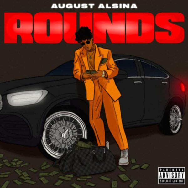 LYRICS - August Alsina – Rounds (Lyrics)