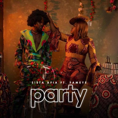 MUSIC MP3 - Sista Afia - Party ft. Fameye (Prod. By WillisBeatz)