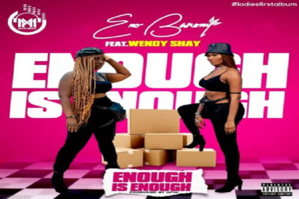 MUSIC MP3 - Eno Barony - Enough Is Enough ft. Wendy Shay