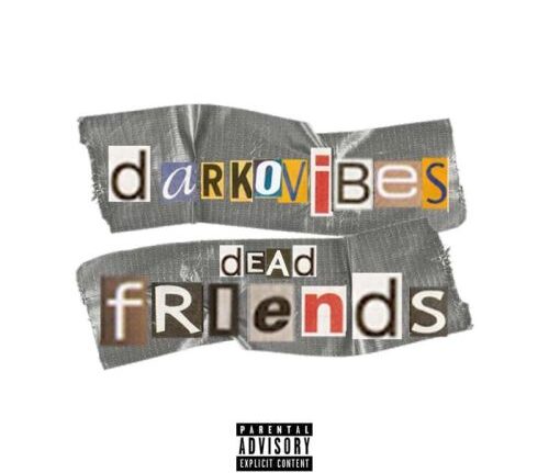 DarkoVibes - Dead Friends (Prod. By Altra Nova)