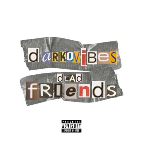 MUSIC MP3 - DarkoVibes - Dead Friends (Prod. By Altra Nova)
