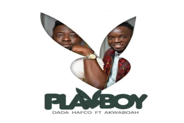 MUSIC MP3 - Dada Hafco - Play Boy ft. Akwaboah (Prod. By DDT)