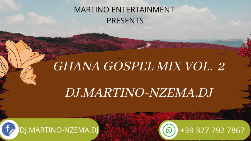 MIXTAPE - Ghana Gospel Mix Vol. 2 - DJ.MARTINO-NZEMA.DJ