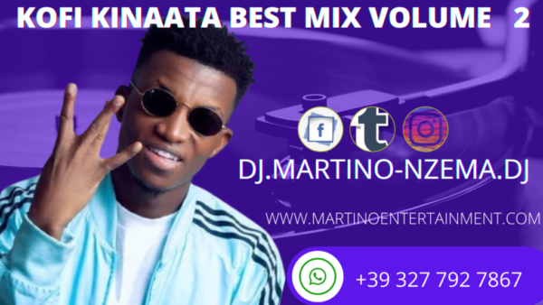 MIXTAPE - Kofi Kinaata Best Mix Volume 2 - DJ.MARTINO-NZEMA.DJ
