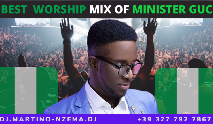 Best Gospel Mix Of Minister GUC - DJ.MARTINO-NZEMA.DJ