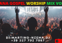Ghana Gospel Worship Mix Vol. 1 - DJ.MARTINO-NZEMA.DJ.mp3