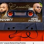 MUSIC MP3 - Nanky ft. King Promise – Cassette
