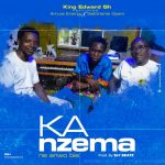 MUSIC MP3 - King Edward Gh - KA NZEMA ft. 4mula Energy x Safohenle Gyeni