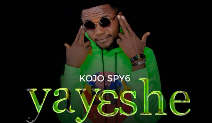 Kojo Spy6 - Yayeshe (Prod. By LouudarBeatz)