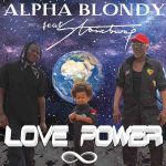 MUSIC MP3 - Alpha Blondy - Love Power ft. Stonebwoy