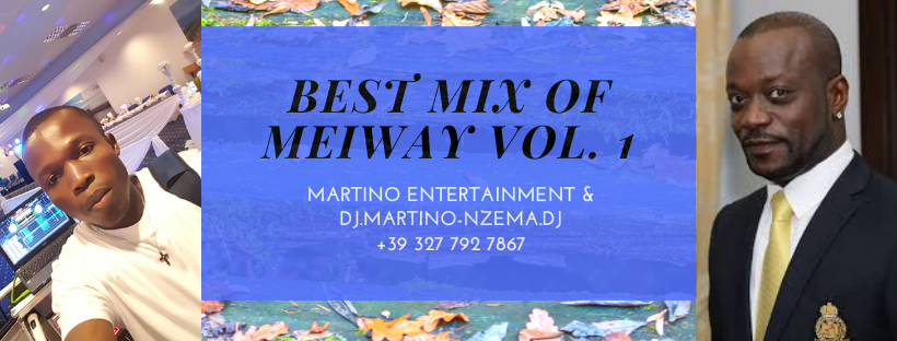 MIXTAPE – BEST OF MEIWAY 1 – DJ.MARTINO-NZEMA.DJ