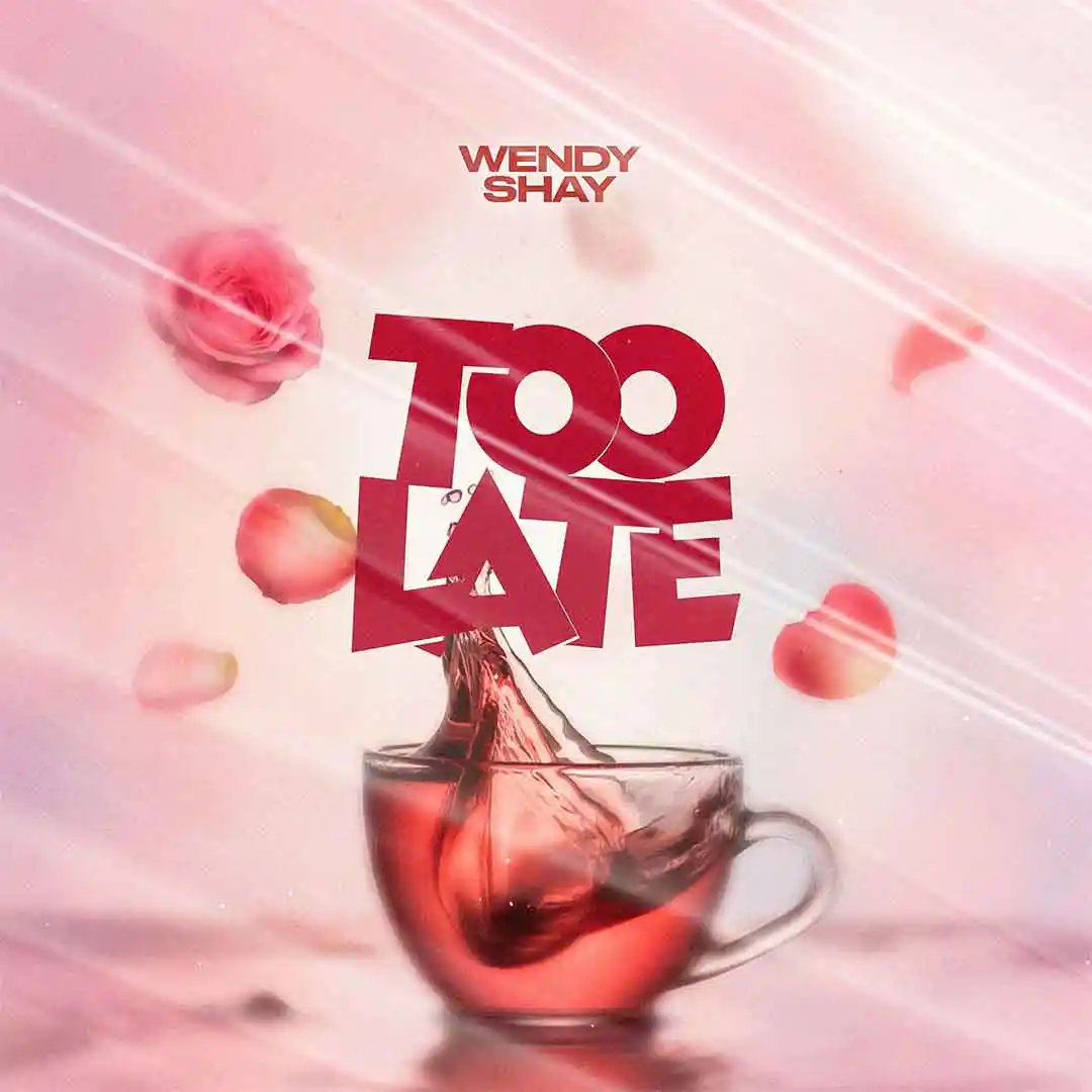 MUSIC MP3 – Wendy Shay – Too Late 